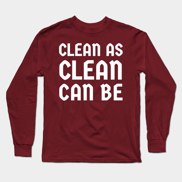 Clean As Clean Can Be Long Sleeve T-Shirt by mythiitz